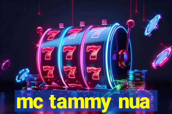mc tammy nua